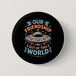 Out of This World Meme Viral Funny Quote Meme Button