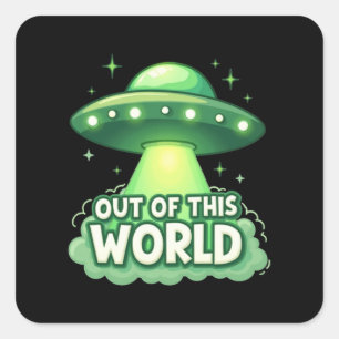 Out of This World Meme Viral Quote Square Sticker