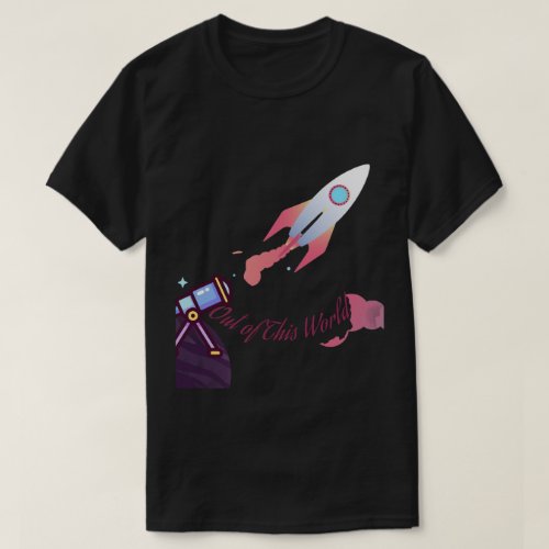 out of this world  T_Shirt