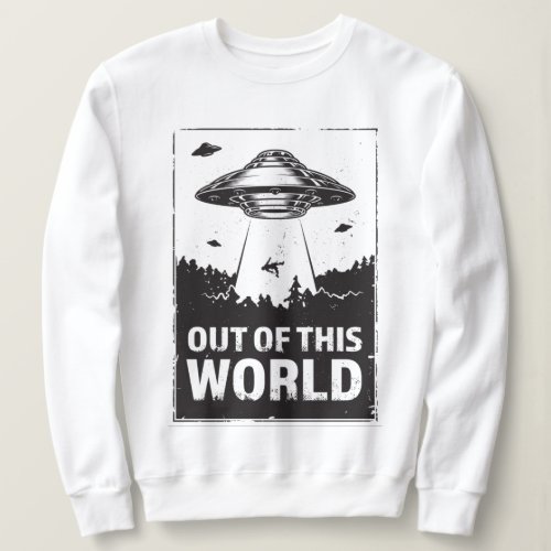 Out Of This World UFO Abduction Sweatshirt