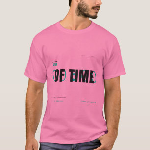 Out Of Time Tech Typography Design T-Shirt