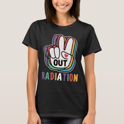Out Radiation Last Day Of Radiation Cancer Warrior T_Shirt