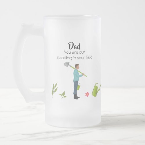 Out standing Dad funny gardening Fatherâs Day Frosted Glass Beer Mug