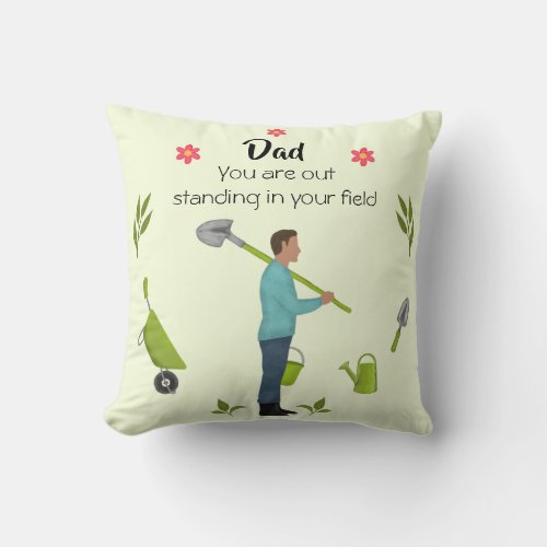 Out standing Dad funny gardening Fatherâs Day Throw Pillow