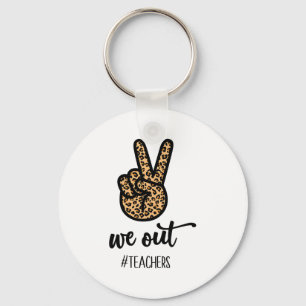Out Teacher Happy Last Day Of School Women Gift Fu Keychain