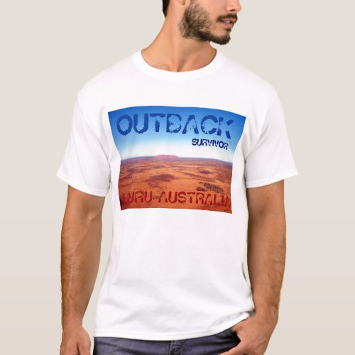 OUTBACK SURVIVOR ULURU AUSTRALIA T_Shirt