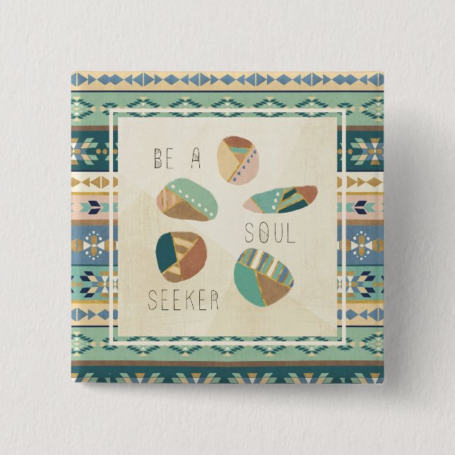 Outdoor Geo VIII | Be A Soul Seeker Pinback Button (Front)