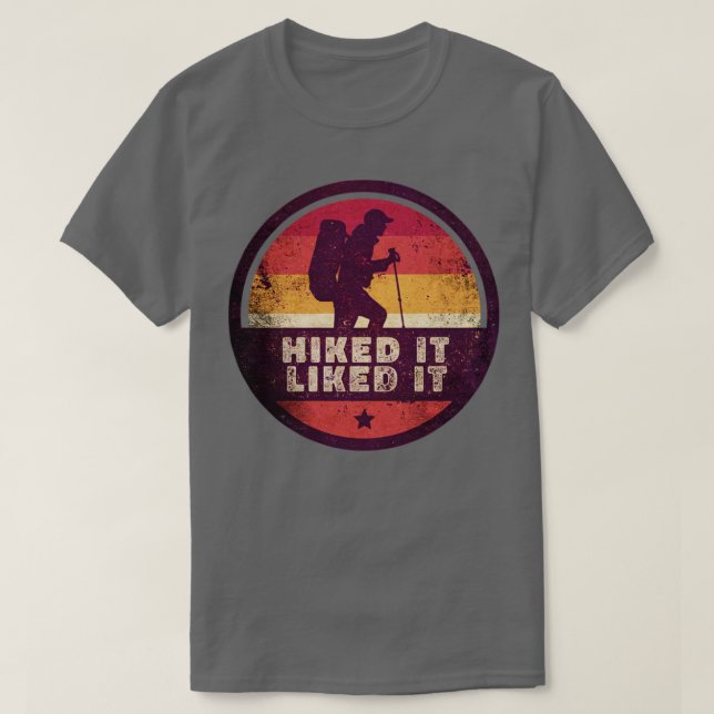 Outdoor Hiked It Liked It Hiker Hiking1 T-Shirt (Design Front)