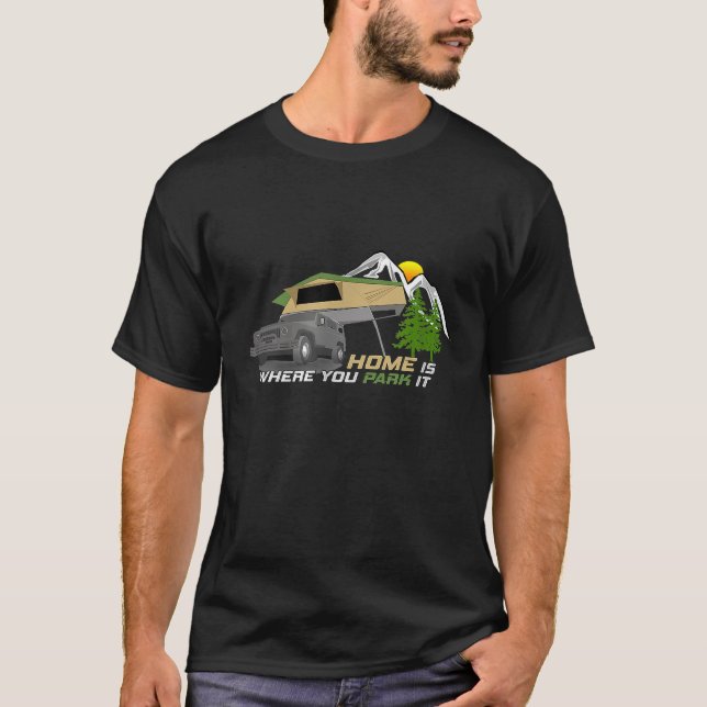 Outdoor Rooftop Tent Camping Home is where you par T-Shirt (Front)