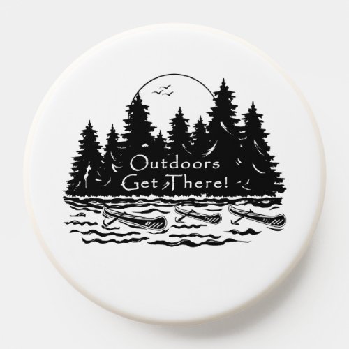 Outdoors Get There Canoes  PopSocket
