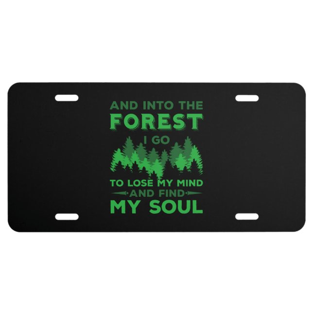 Outdoors - Into The Forest I Go License Plate (Front)