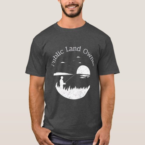 Outdoors Lover Public Land Owner Conservation T_Shirt