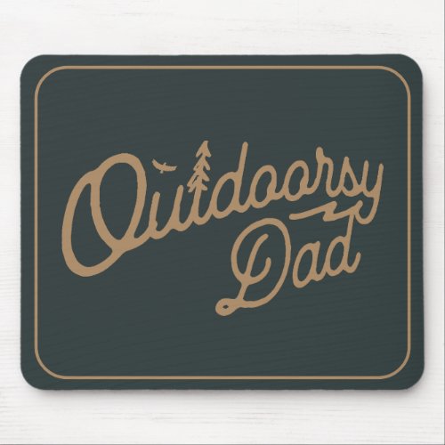 Outdoorsy Dad Outdoor Nature Loving  Mouse Pad