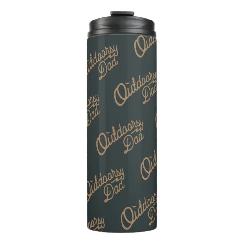 Outdoorsy Dad Outdoor Nature Loving  Thermal Tumbler