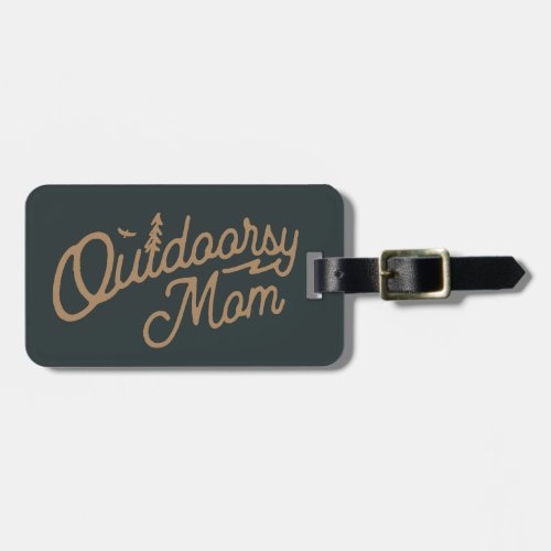 Outdoorsy Mom Outdoor Nature Loving  Luggage Tag