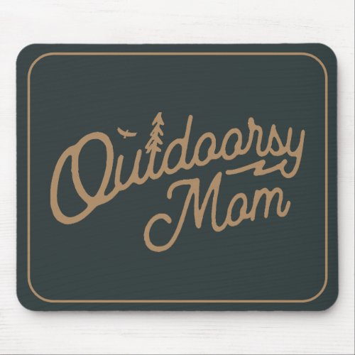 Outdoorsy Mom Outdoor Nature Loving  Mouse Pad