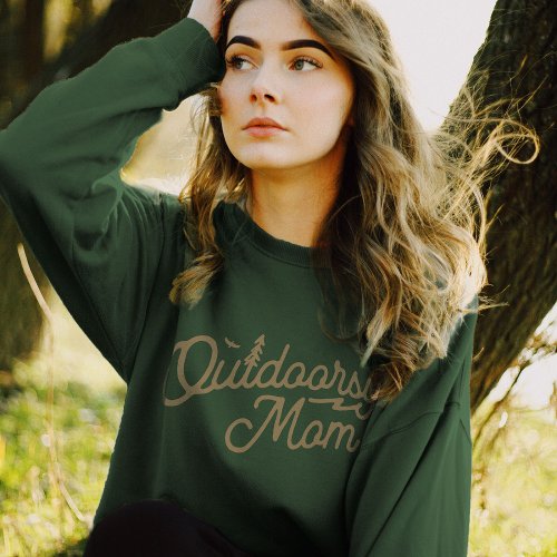 Outdoorsy Mom Outdoor Nature Loving  Sweatshirt