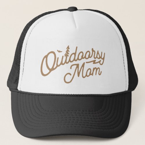 Outdoorsy Mom Outdoor Nature Loving  Trucker Hat