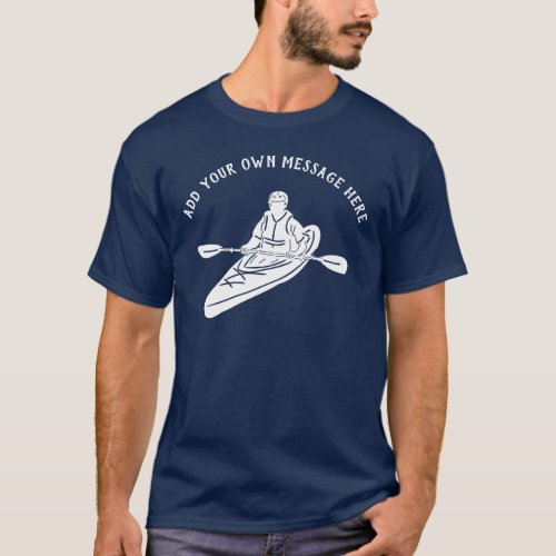 Outdoorsy Style Custom Message Kayakers Graphic T_Shirt