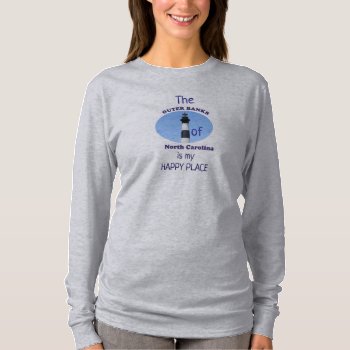Outer Banks -- My Happy Place -- Long Sleeve T T-shirt by ImpressImages at Zazzle