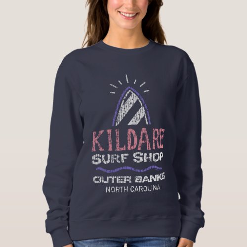 Outer Banks OBX Kildare Surf Shop Sweatshirt