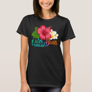 Outer Banks Vacation With Carolina Tropical Hibisc T-Shirt