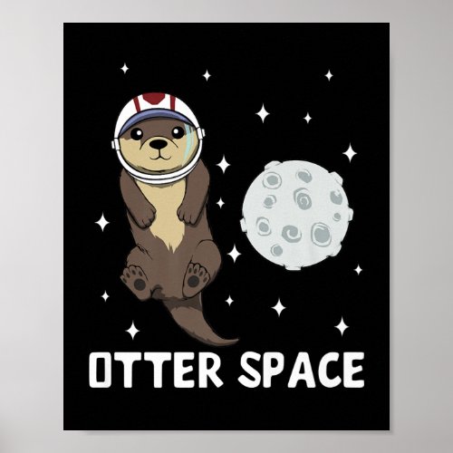 Outer Space Animal  Otter Astronaut Pun  Otter Spa Poster