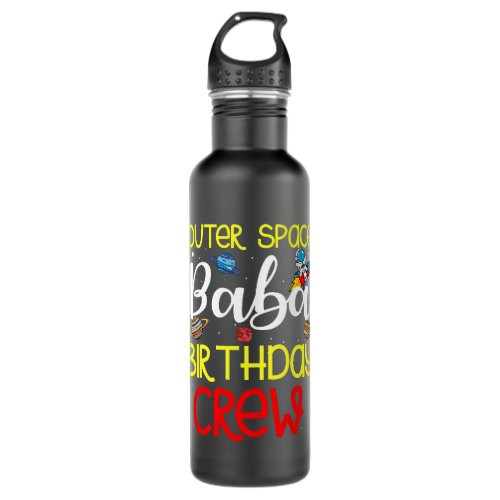 Outer Space Baba Birthday Crew Space Party Planet  Stainless Steel Water Bottle