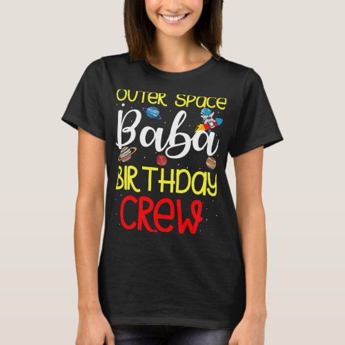 Outer Space Baba Birthday Crew Space Party Planet  T_Shirt