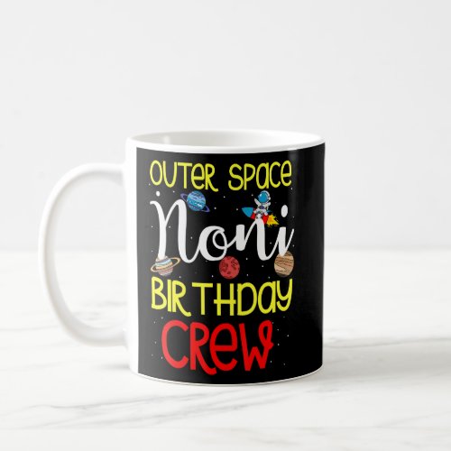 Outer Space Noni Birthday Crew Space Party Planet  Coffee Mug
