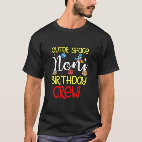 Outer Space Noni Birthday Crew Space Party Planet  T_Shirt
