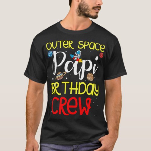 Outer Space Papi Birthday Crew Space Party Planet  T_Shirt