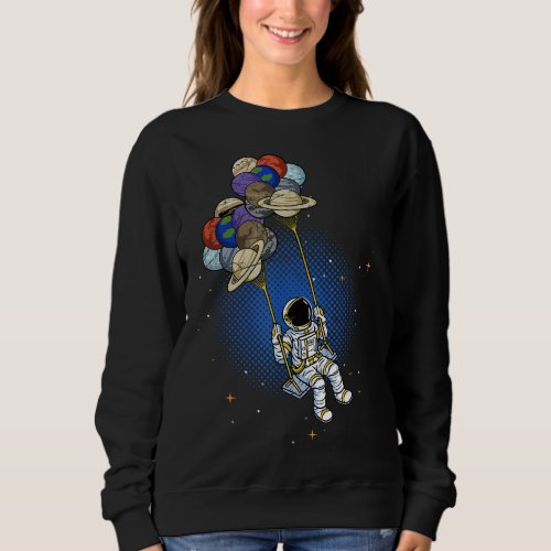 Outer Space Planet Moon Astronomy Cosmonaut Gift A Sweatshirt