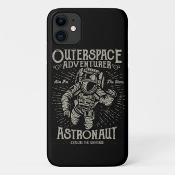 Outerspace Adventurer Astronaut Aim For The Stars Iphone 11 Case by robby1982 at Zazzle
