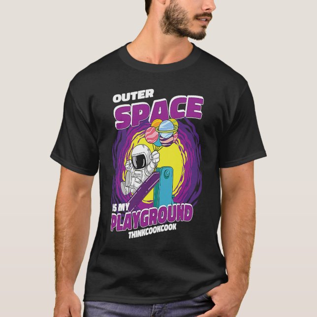 Outerspace Is My Playground Space Astronaut T-Shirt (Front)