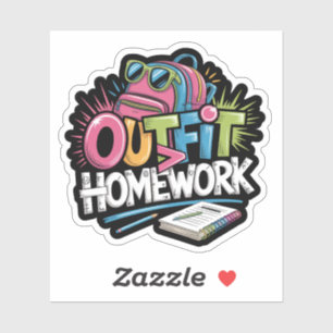 Outfit Over Homework Funny Graffiti Sticker