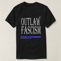 Outlaw Fascism T-Shirt