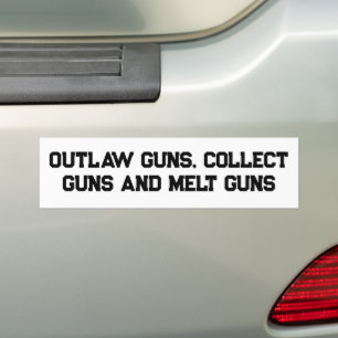 OUTLAW GUNS, COLLECT GUNS AND MELT GUNS BUMPER STICKER