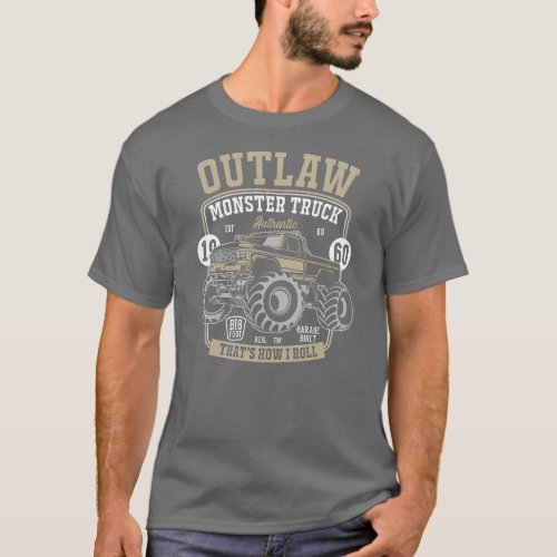 Outlaw monster truck thats how i roll T_Shirt