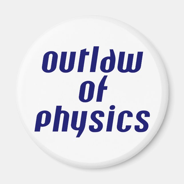 Outlaw of Physics Magnet (Front)