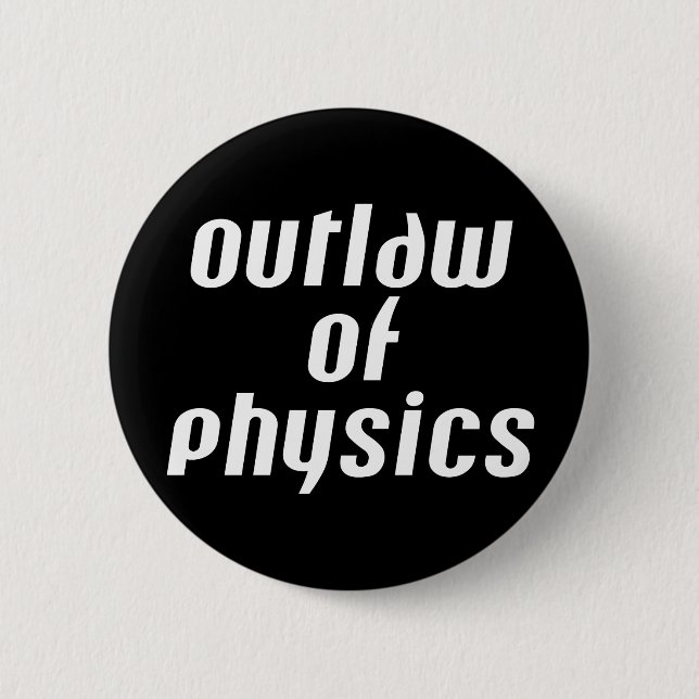 Outlaw of Physics - White Text Button (Front)