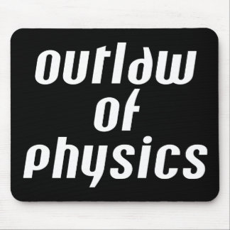 Outlaw of Physics - White Text Mouse Pad
