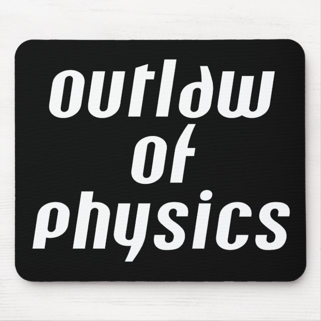 Outlaw of Physics - White Text Mouse Pad (Front)