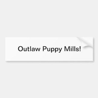 Outlaw Puppy Mills Bumper Sticker