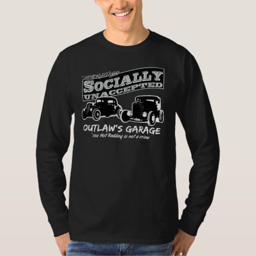 Outlaws Garage Socially unaccepted Hot Rods T_Shirt