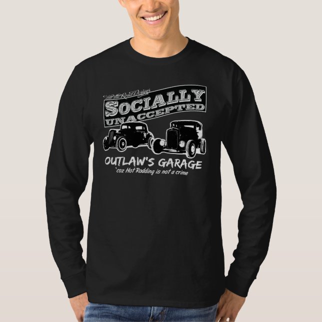 Outlaw's Garage. Socially unaccepted Hot Rods T-Shirt (Front)