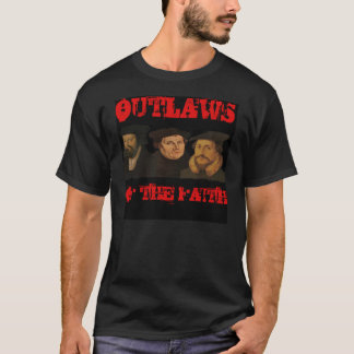 Outlaws of the Faith T-Shirt