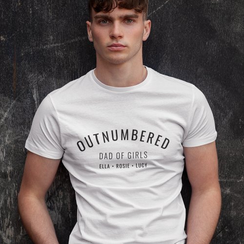 Outnumbered  Dad of Girls Modern Fathers Day T_Shirt