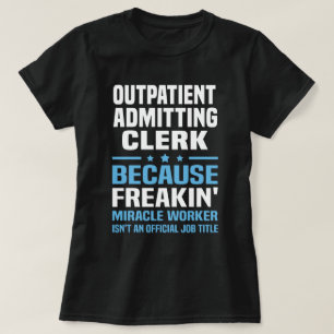 Outpatient Admitting Clerk T-Shirt