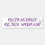 Outrageous Older Woman Bumper Sticker at Zazzle